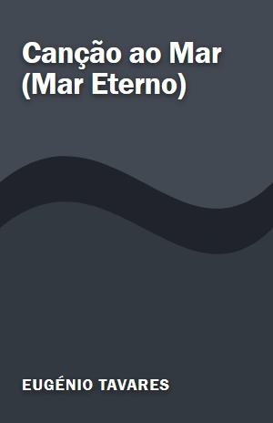Canção ao Mar (Mar Eterno) – Eugénio Tavares – PDF Grátis