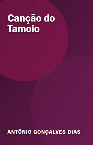 Canção do Tamoio – Antônio Gonçalves Dias – PDF Grátis