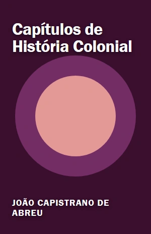 Capítulos de História Colonial – João Capistrano de Abreu – PDF Grátis