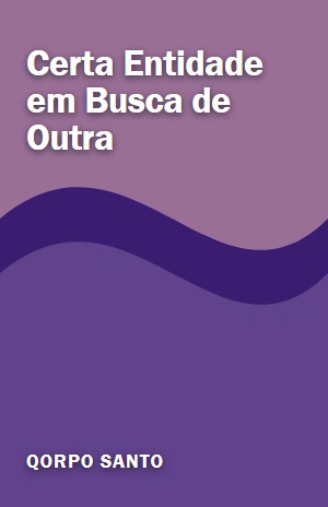 Certa Entidade em Busca de Outra – Qorpo Santo – PDF Grátis