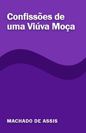 Confissões de uma Viúva Moça – Machado de Assis – PDF Grátis