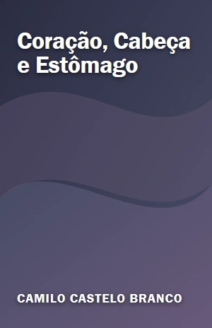 Coração, Cabeça e Estômago – Camilo Castelo Branco – PDF Grátis