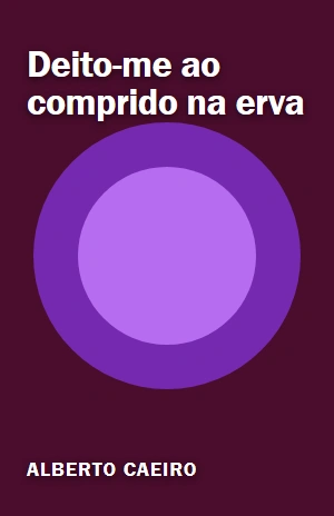 Deito–me ao comprido na erva – Alberto Caeiro – PDF Grátis