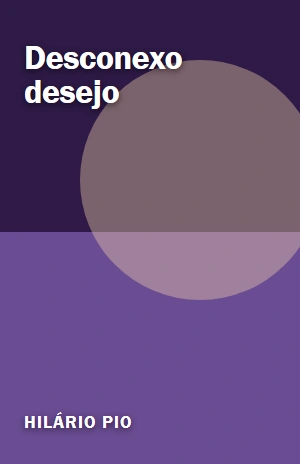 Desconexo desejo – Hilário Pio – PDF Grátis