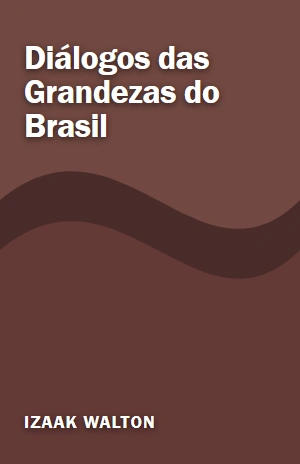 Diálogos das Grandezas do Brasil – Izaak Walton – PDF Grátis