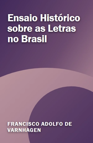 Ensaio Histórico sobre as Letras no Brasil – Francisco Adolfo de Varnhagen – PDF Grátis