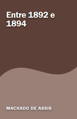 Entre 1892 e 1894 – Machado de Assis – PDF Grátis