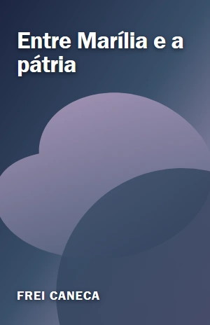 Entre Marília e a pátria – Frei Caneca – PDF Grátis
