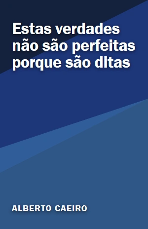 Estas verdades não são perfeitas porque são ditas – Alberto Caeiro – PDF Grátis