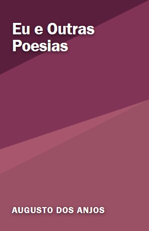 Eu e Outras Poesias – Augusto dos Anjos – PDF Grátis