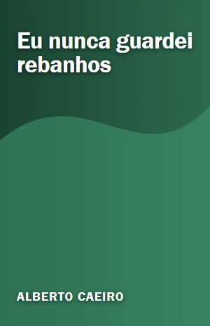 Eu nunca guardei rebanhos – Alberto Caeiro – PDF Grátis