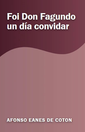 Foi Don Fagundo un día convidar – Afonso Eanes de Coton – PDF Grátis