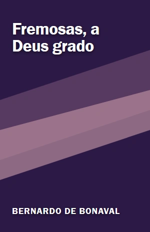 Fremosas, a Deus grado – Bernardo de Bonaval – PDF Grátis