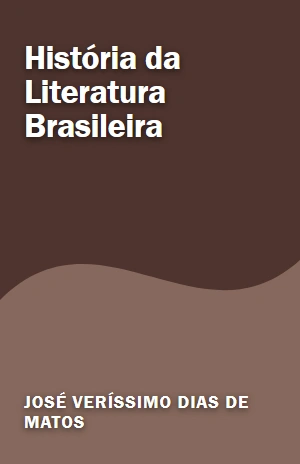 História da Literatura Brasileira – José Veríssimo Dias de Matos – PDF Grátis
