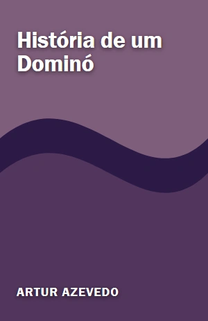 História de um Dominó – Artur Azevedo – PDF Grátis