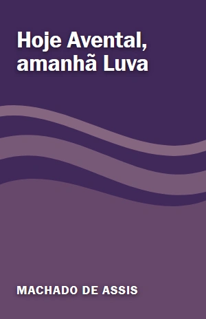 Hoje Avental, amanhã Luva – Machado de Assis – PDF Grátis