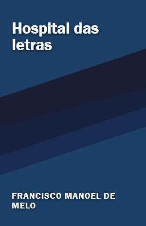 Hospital das letras – Francisco Manoel de Melo – PDF Grátis