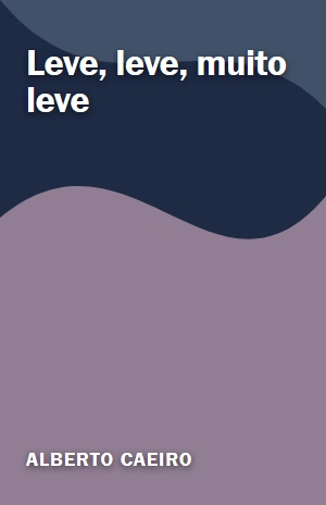 Leve, leve, muito leve – Alberto Caeiro – PDF Grátis