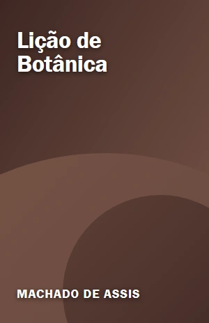 Lição de Botânica – Machado de Assis – PDF Grátis