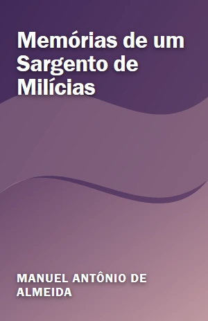 Memórias de um Sargento de Milícias – Manuel Antônio de Almeida – PDF Grátis