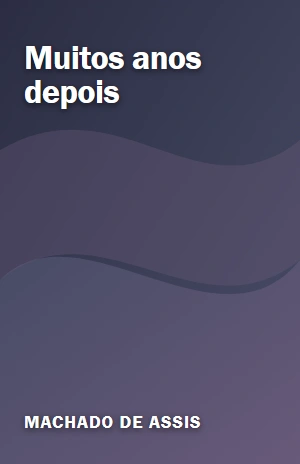 Muitos anos depois – Machado de Assis – PDF Grátis