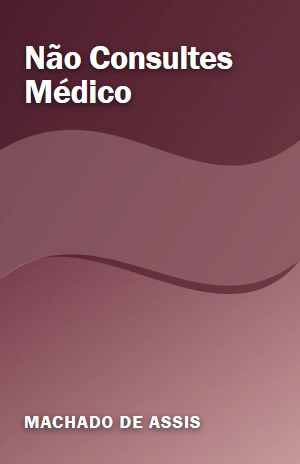 Não Consultes Médico – Machado de Assis – PDF Grátis