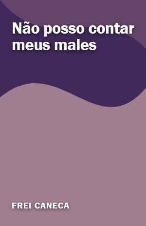 Não posso contar meus males – Frei Caneca – PDF Grátis