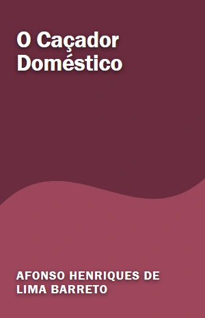 O Caçador Doméstico – Afonso Henriques de Lima Barreto – PDF Grátis