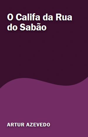 O Califa da Rua do Sabão – Artur Azevedo – PDF Grátis