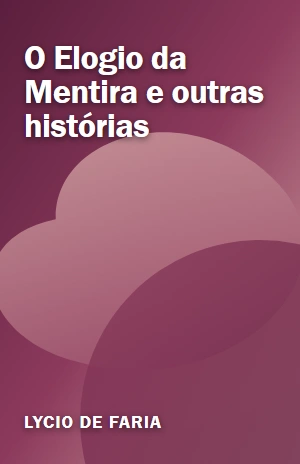 O Elogio da Mentira e outras histórias – Lycio de Faria – PDF Grátis