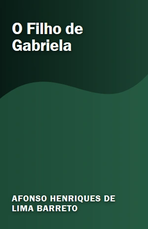 O Filho de Gabriela – Afonso Henriques de Lima Barreto – PDF Grátis