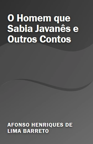 O Homem que Sabia Javanês e Outros Contos – Afonso Henriques de Lima Barreto – PDF Grátis