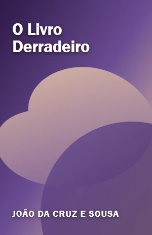 O Livro Derradeiro – João da Cruz e Sousa – PDF Grátis