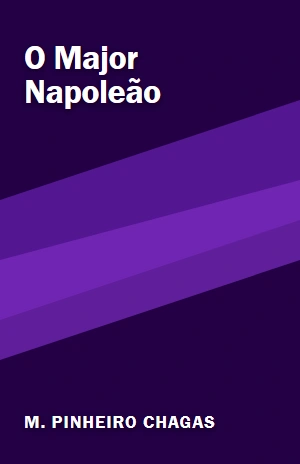 O Major Napoleão – M. Pinheiro Chagas – PDF Grátis