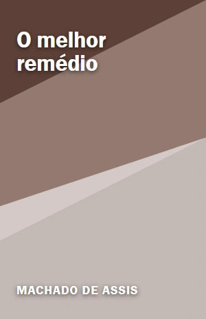 O melhor remédio – Machado de Assis – PDF Grátis