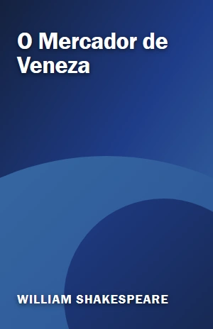 O Mercador de Veneza – William Shakespeare – PDF Grátis