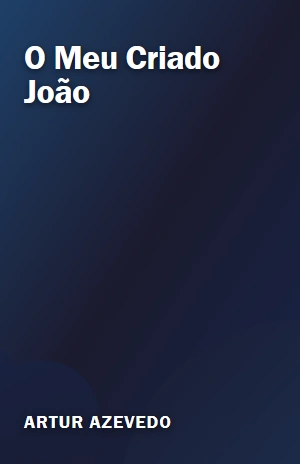 O Meu Criado João – Artur Azevedo – PDF Grátis