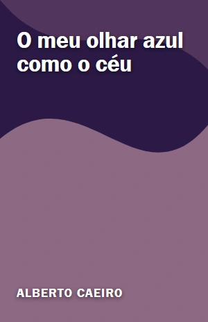 O meu olhar azul como o céu – Alberto Caeiro – PDF Grátis