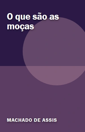 O que são as moças – Machado de Assis – PDF Grátis