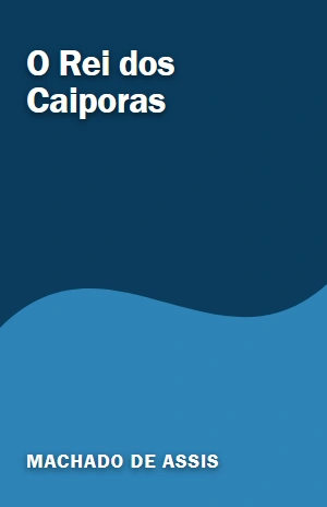 O Rei dos Caiporas – Machado de Assis – PDF Grátis