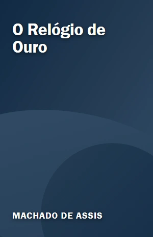 O Relógio de Ouro – Machado de Assis – PDF Grátis