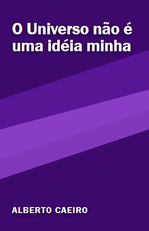 O Universo não é uma idéia minha – Alberto Caeiro – PDF Grátis