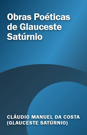 Obras Poéticas de Glauceste Satúrnio – Cláudio Manuel da Costa (Glauceste Satúrnio) – PDF Grátis