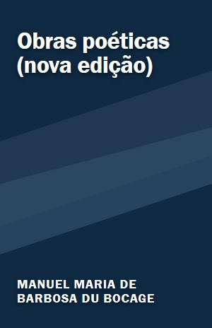 Obras poéticas (nova edição) – Manuel Maria de Barbosa du Bocage – PDF Grátis