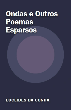 Ondas e Outros Poemas Esparsos – Euclides da Cunha – PDF Grátis