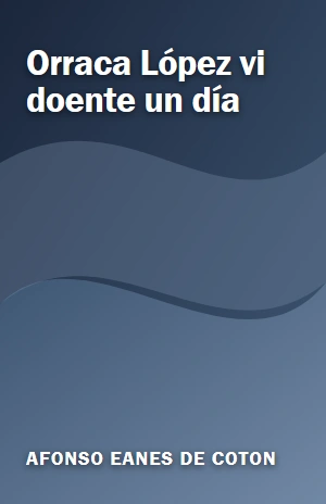 Orraca López vi doente un día – Afonso Eanes de Coton – PDF Grátis