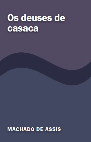 Os deuses de casaca – Machado de Assis – PDF Grátis