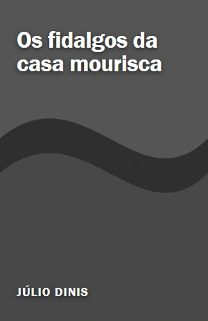Os fidalgos da casa mourisca – Júlio Dinis – PDF Grátis