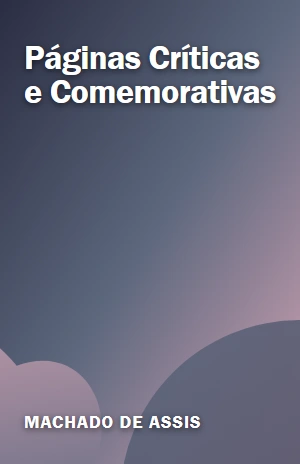 Páginas Críticas e Comemorativas – Machado de Assis – PDF Grátis