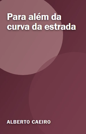 Para além da curva da estrada – Alberto Caeiro – PDF Grátis